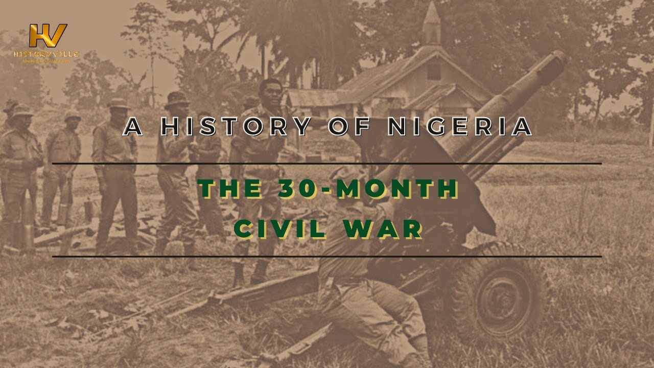 16. A History of Nigeria: The 30-Month Civil War