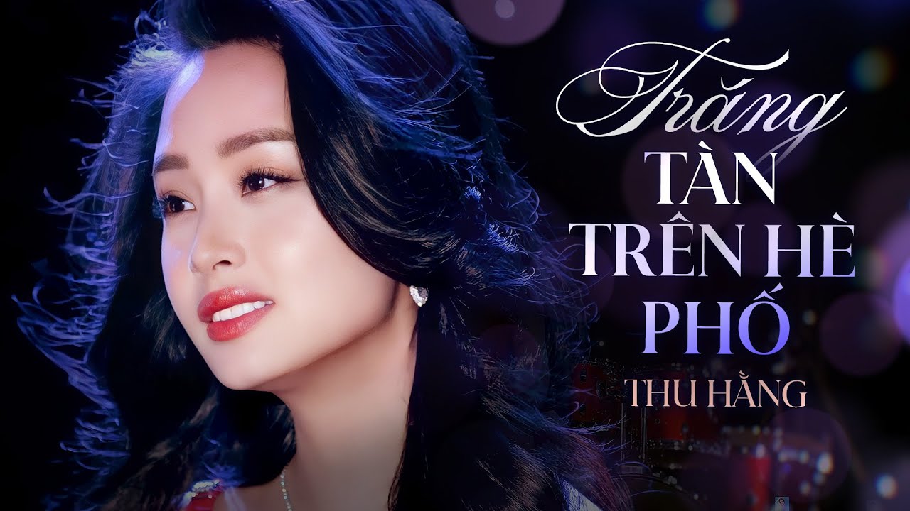 Trăng Tàn Trên Hè Phố - Thu Hằng | ST: Phạm Thế Mỹ || Tôi lại gặp anh, người trai nơi chiến tuyến