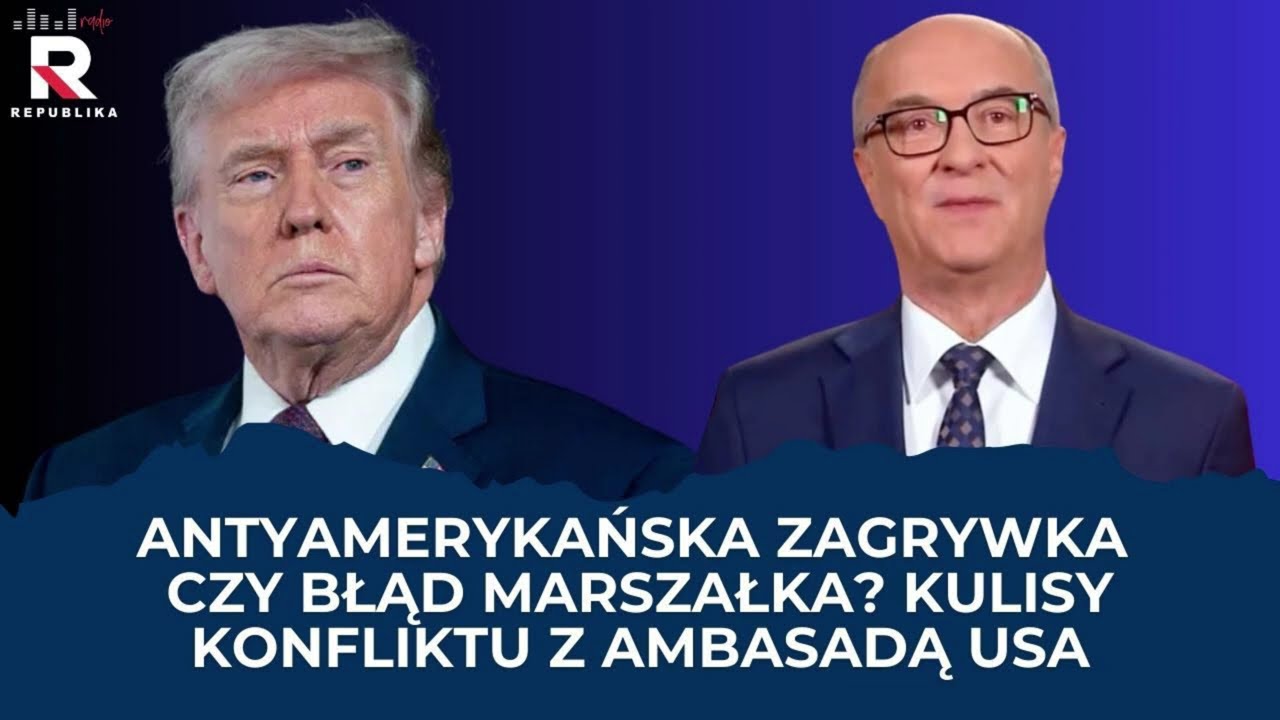 Antyamerykańska zagrywka czy błąd Marszałka? Kulisy konfliktu z ambasadą USA | Piotr Matczuk