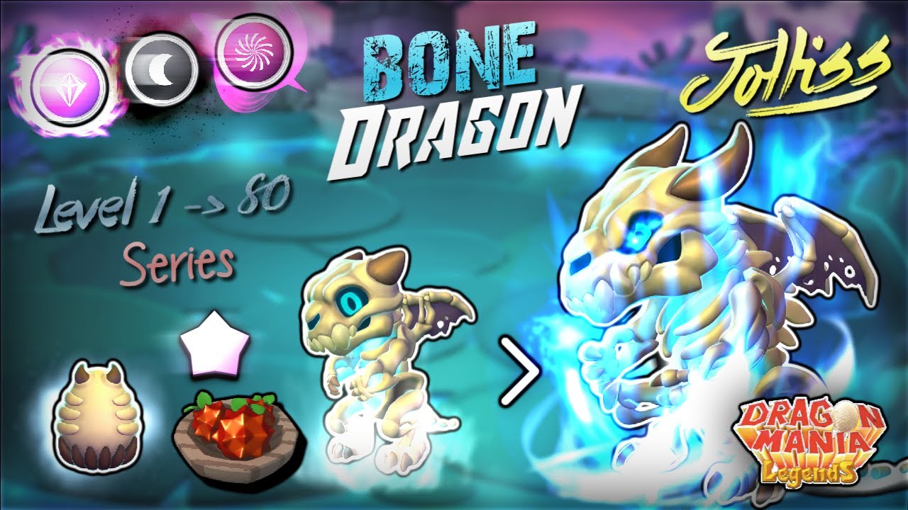 Lvl 1 to Lvl 80 Legendary Bone Series (part 2) - Dragon Mania Legends