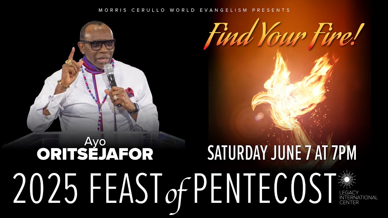 FIND YOUR FIRE! 2025 Feast of Pentecost - June 7th - Ayo Oritsejafor