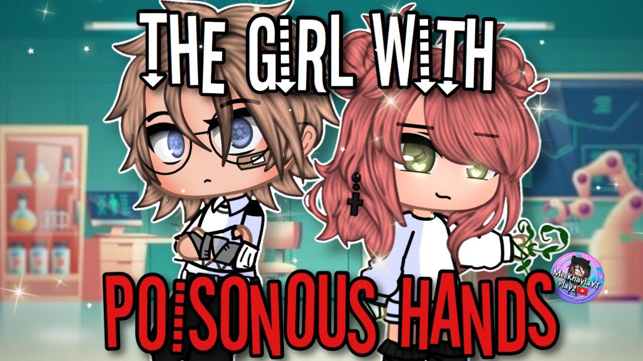 The Girl With Poisonous Hands | GCMM | Gacha Club Mini Movie