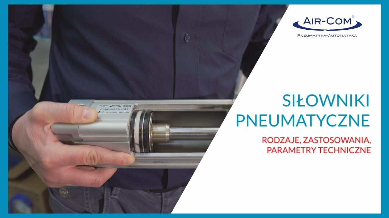 Siłownik pneumatyczny: budowa, rodzaje, działanie w praktyce I Air-Com Pneumatyka-Automatyka