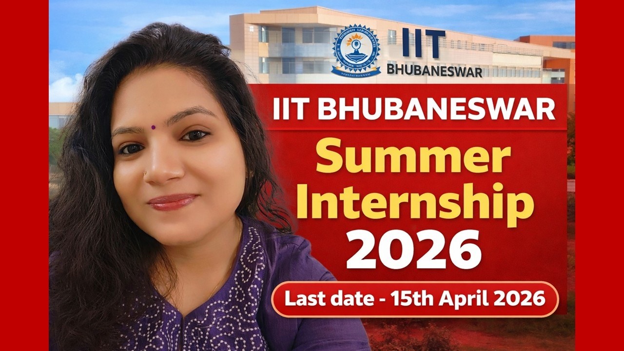 IIT Bhubaneswar Summer Internship 2026 | Apply Now Last Date 15 April | Full Details #odisha #2026