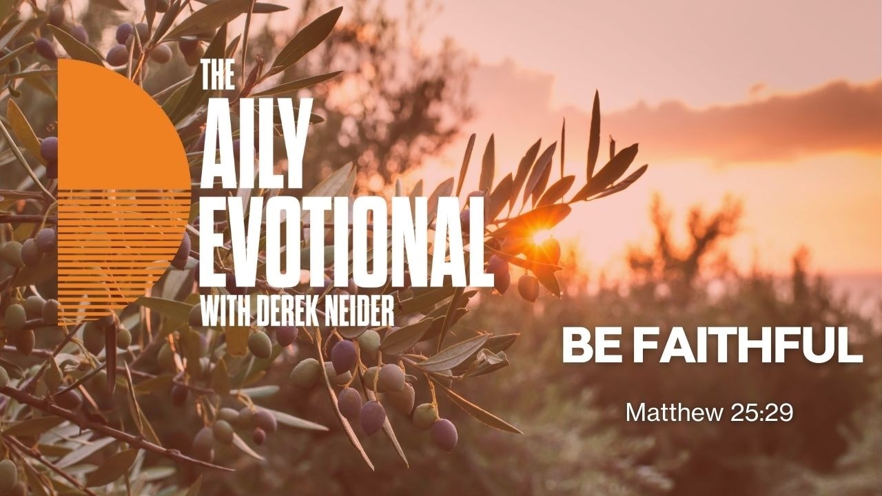 Be Faithful | Matthew 25:29