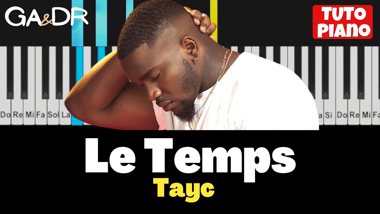 TAYC - LE TEMPS ( PIANO COVER TUTORIAL KARAOKE Paroles Lyrics ) [ Ga&Dr Piano ]