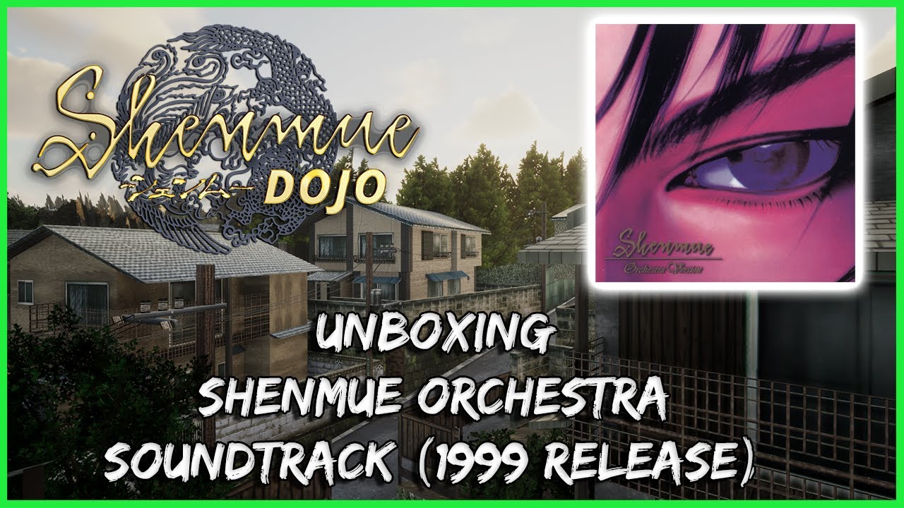 Shenmue Dojo Unboxing Shenmue Orchestra OST