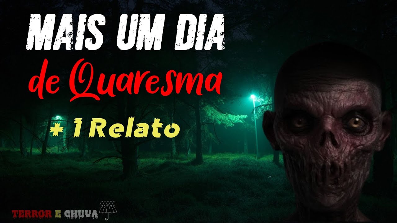 Relatos de Terror ao Som de Chuva ( EP 517/ Mais um dia de Quaresma)
