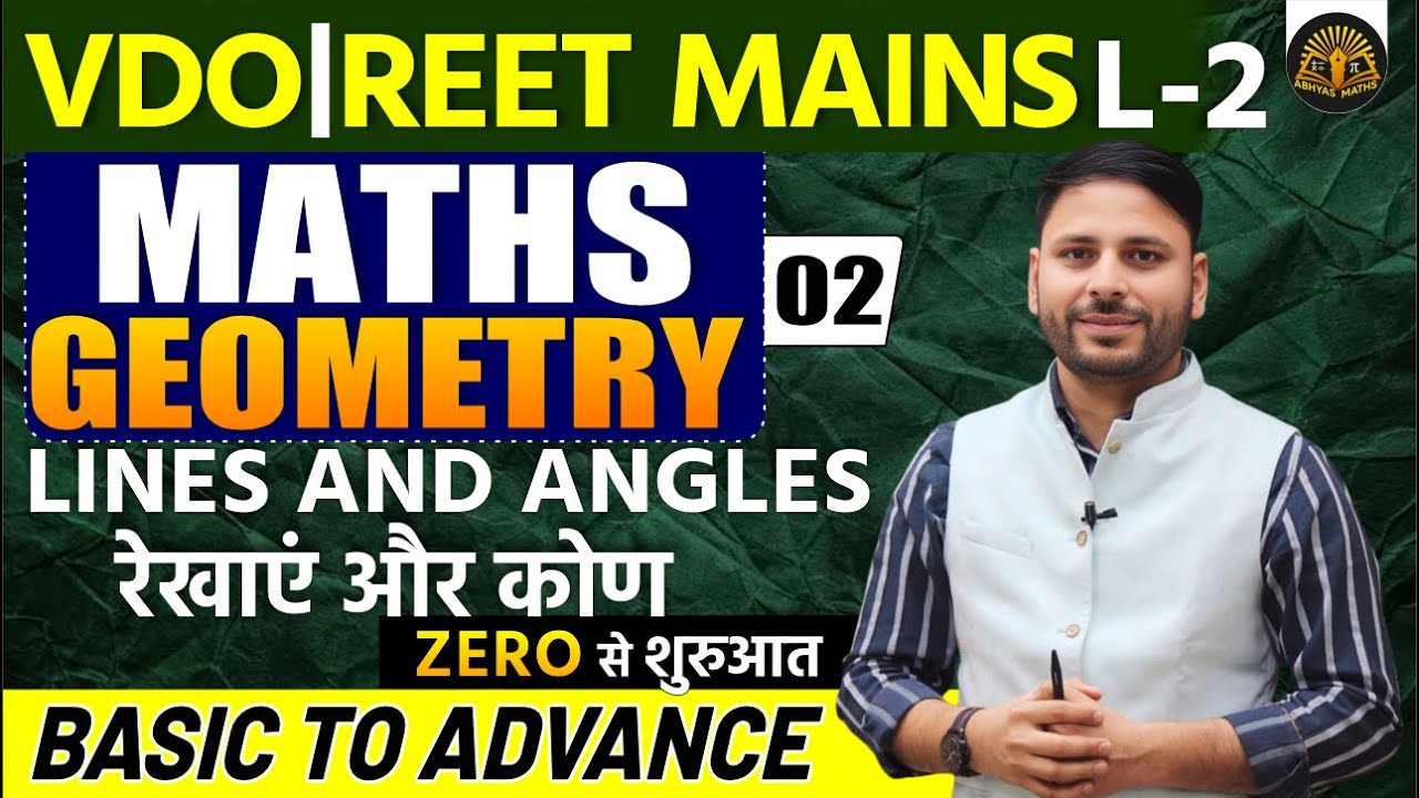 VDO REET Mains Maths || Geometry 2 || Lines and Angles || रेखाएं और कोण || Basic to Advance