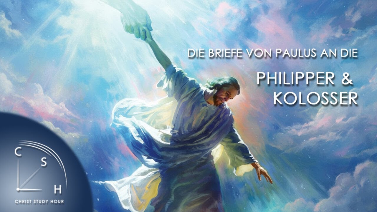 Christ Study Hour – Philipper & Kolosser: 9. Versöhnung und Hoffnung