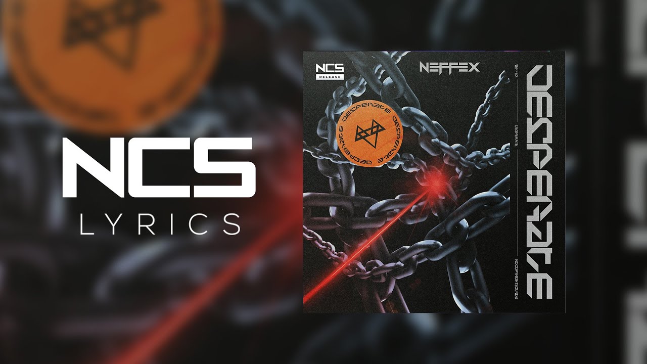 NEFFEX - Desperate [NCS Lyrics]