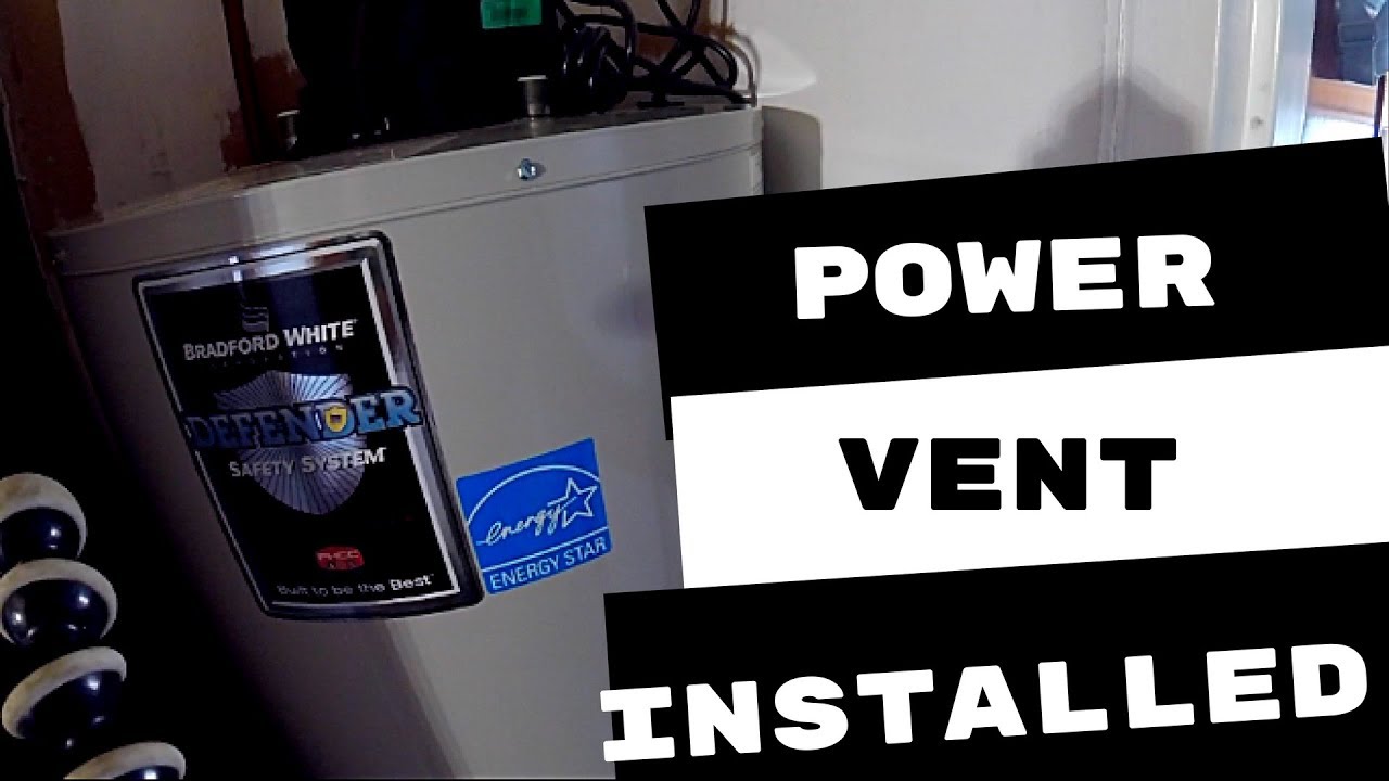 Bradford Power Vent  Water Heater Installation
