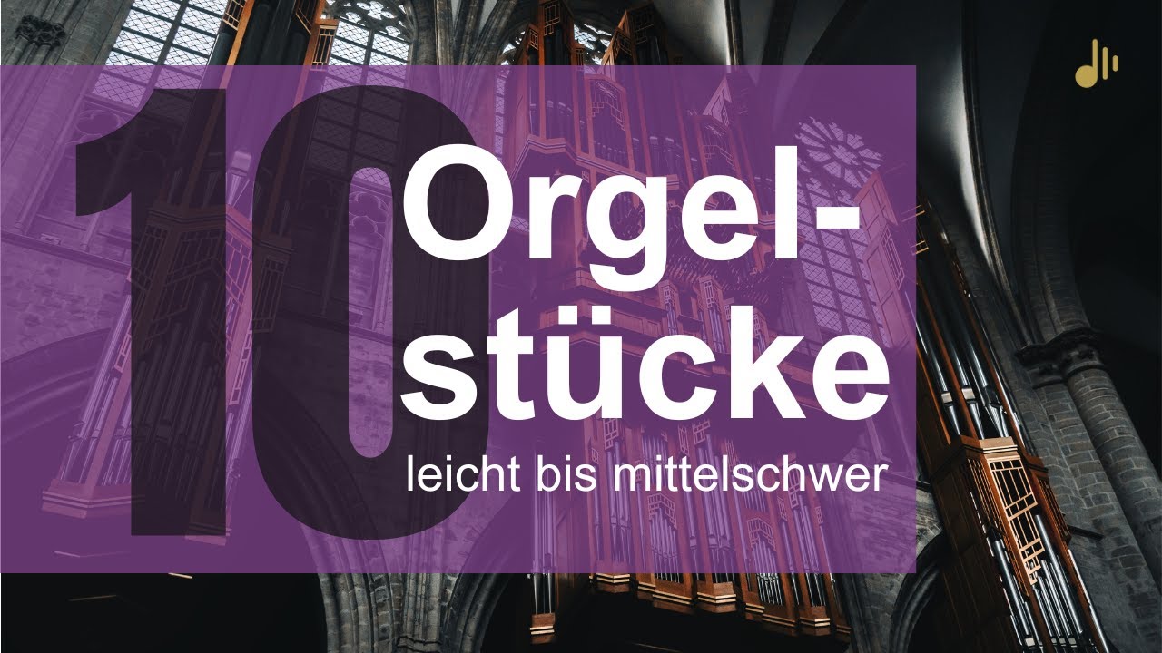 Entdecke 10 unbekannte Orgelstücke - 10 Instrumentalstücke für Orgel leicht bis mittelschwer