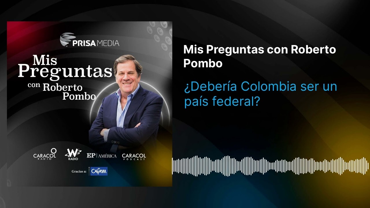 ¿Debería Colombia ser un país federal?