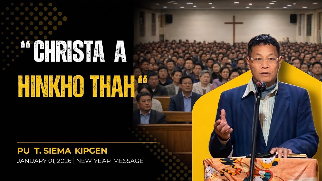 “CHRISTA A HINKHO THAH” || PU T. SIEMA KIPGEN || 2026