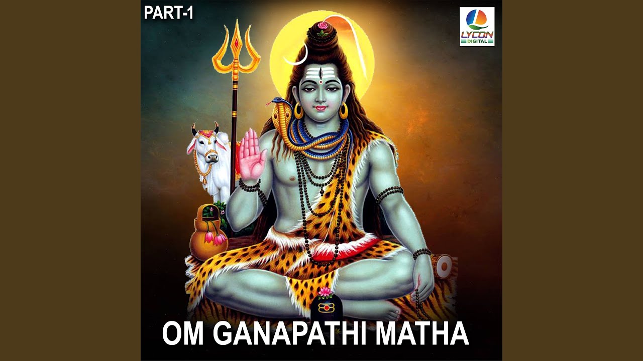 OM GANAPATHI MATHA, Pt. 1