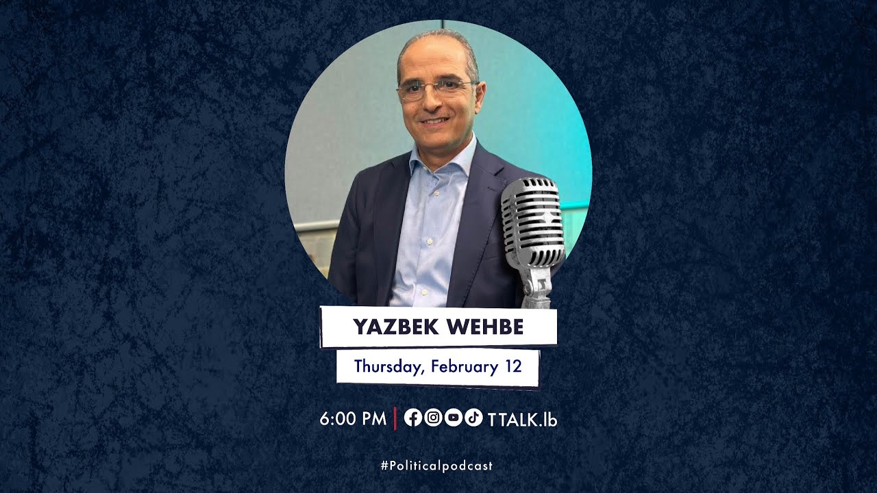 Political podcast season 2, episode 17 with Yazbek Wehbe