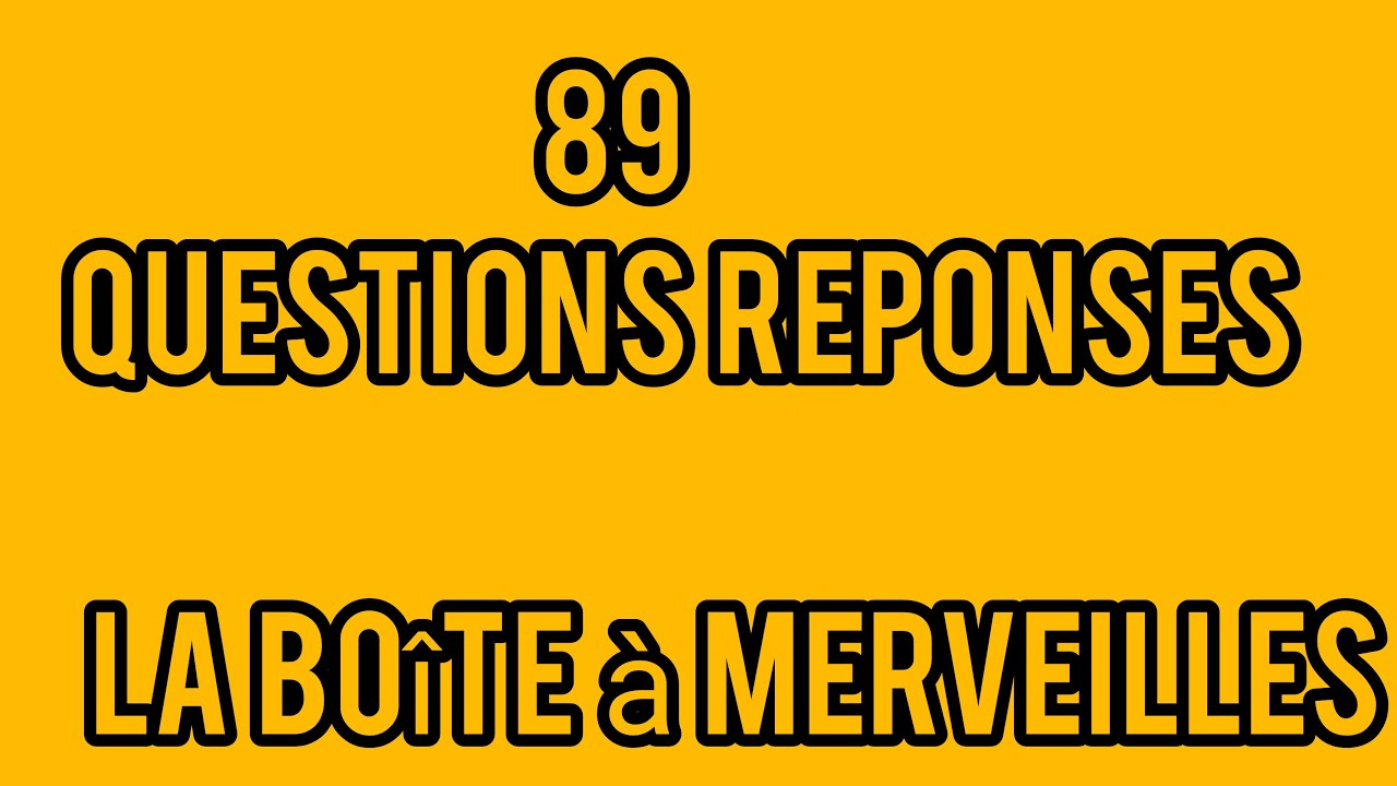 La boite  à merveilles: 89 questions et réponses 1 bac : partie 2