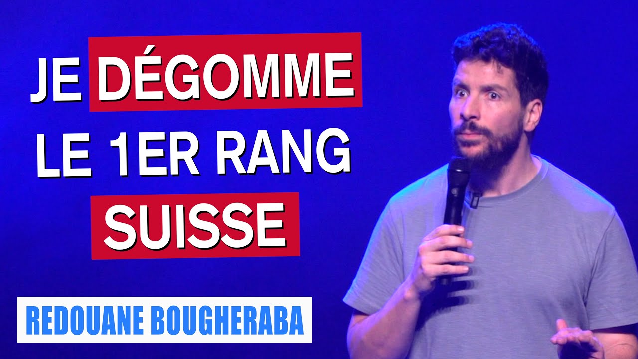 JE D&Eacute;GOMME LE 1ER RANG SUISSE - REDOUANE BOUGHERABA
