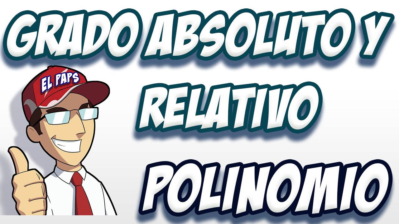 Grado Absoluto y Relativo de un Polinomio | Ejercicios