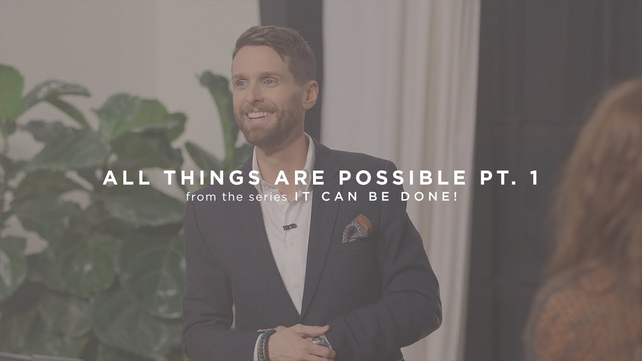 All Things are Possible Pt. 1