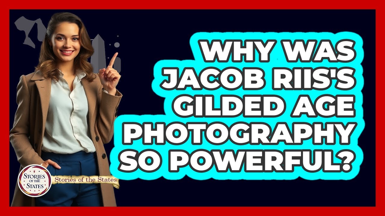 Why Was Jacob Riis's Gilded Age Photography So Powerful? - Stories of the States