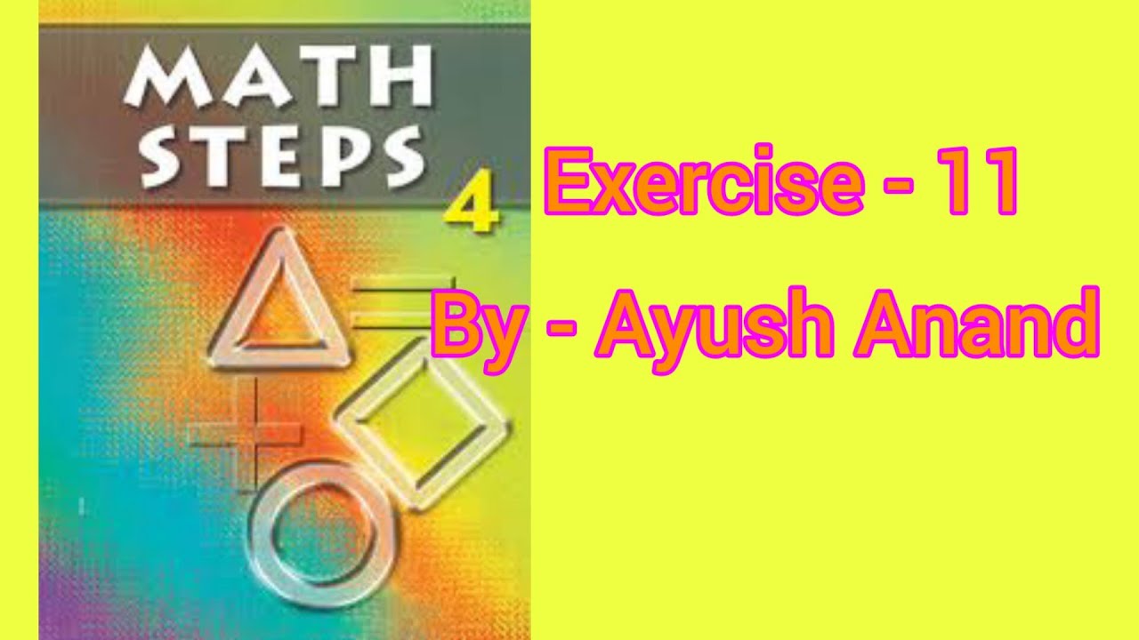 Math step 4 exercise 11|| Exercise 11 math step 4 ||Solution class by ayush ||