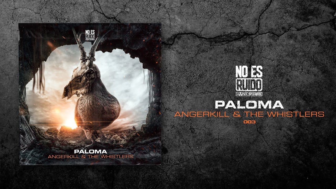 💀ANGERKILL & THE WHISTLERS - Paloma 🕊| Hard Series 💿