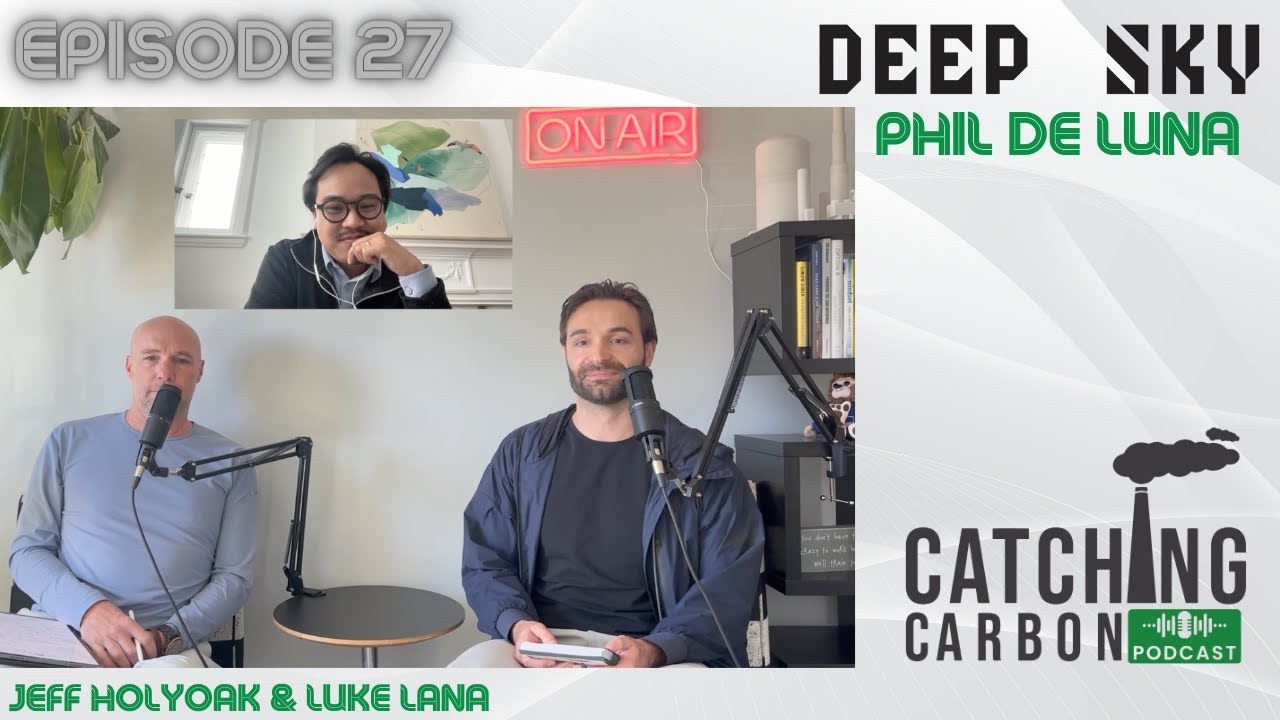 Unlocking the Future of Carbon Capture with Phil DeLuna and DeepSky Labs