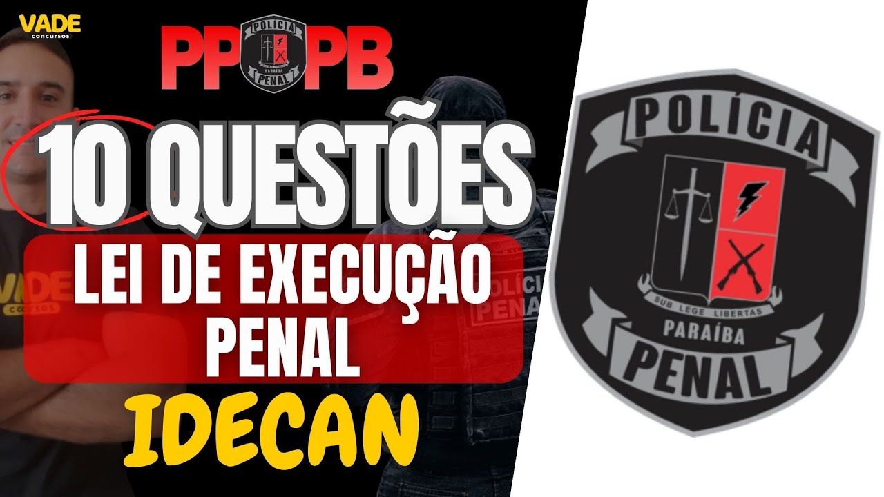 CONCURSO POLÍCIA PENAL - PB | QUESTÕES LEP - BANCA IDECAN