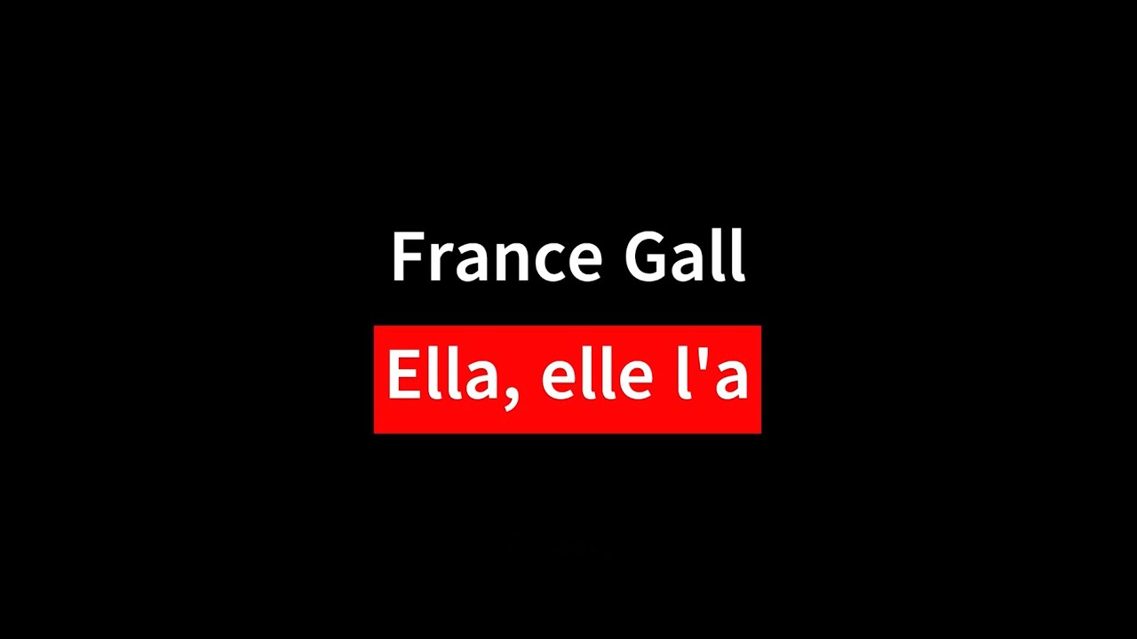 Karaoké - France Gall - Ella, elle l'a - (1987) - Paroles - Lyrics - Letras - Testi
