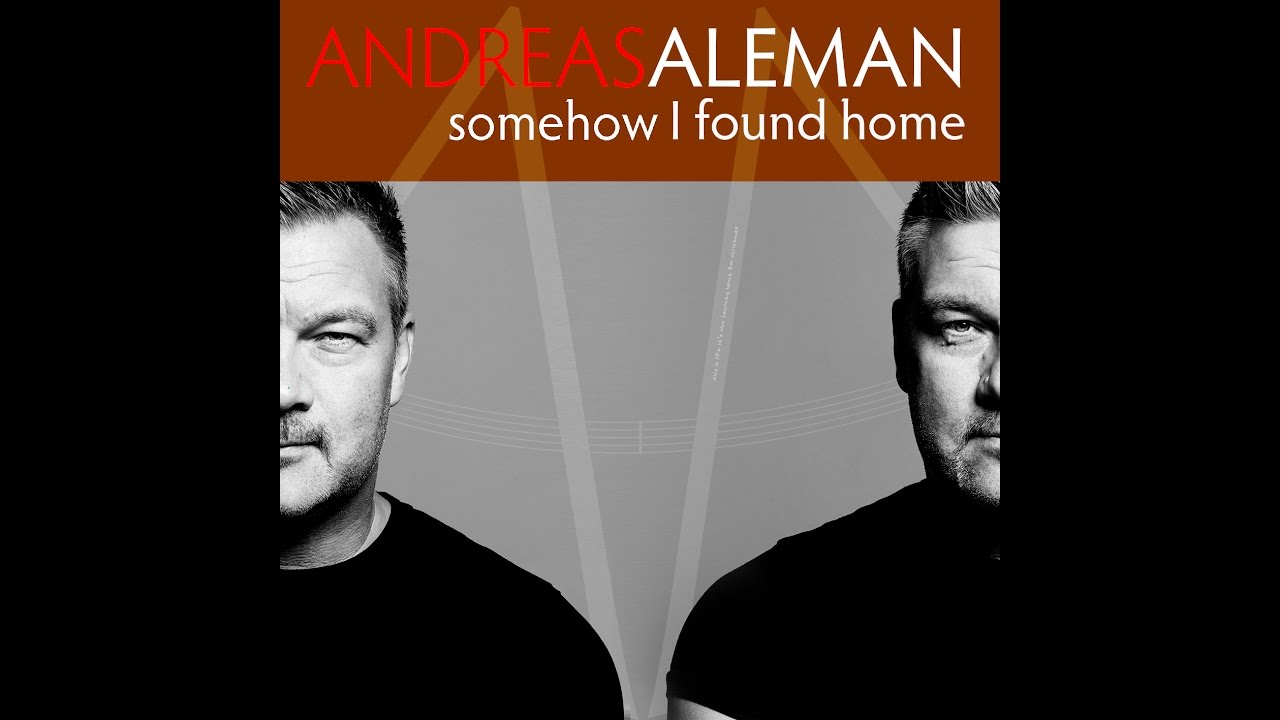 Andreas Aleman - Somehow I found home
