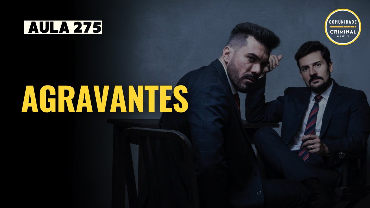 Criminal na Prática #275 - Agravantes