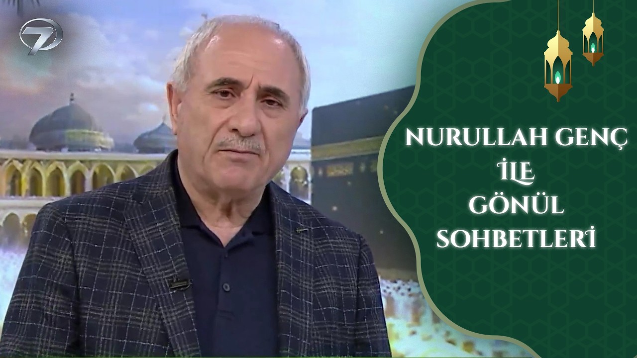 Nurullah Genç İle Gönül Sohbetleri | 29. Bölüm