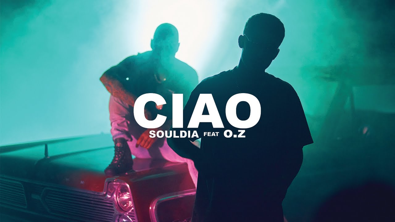 Souldia - Ciao ft. O.Z // Vidéoclip officiel