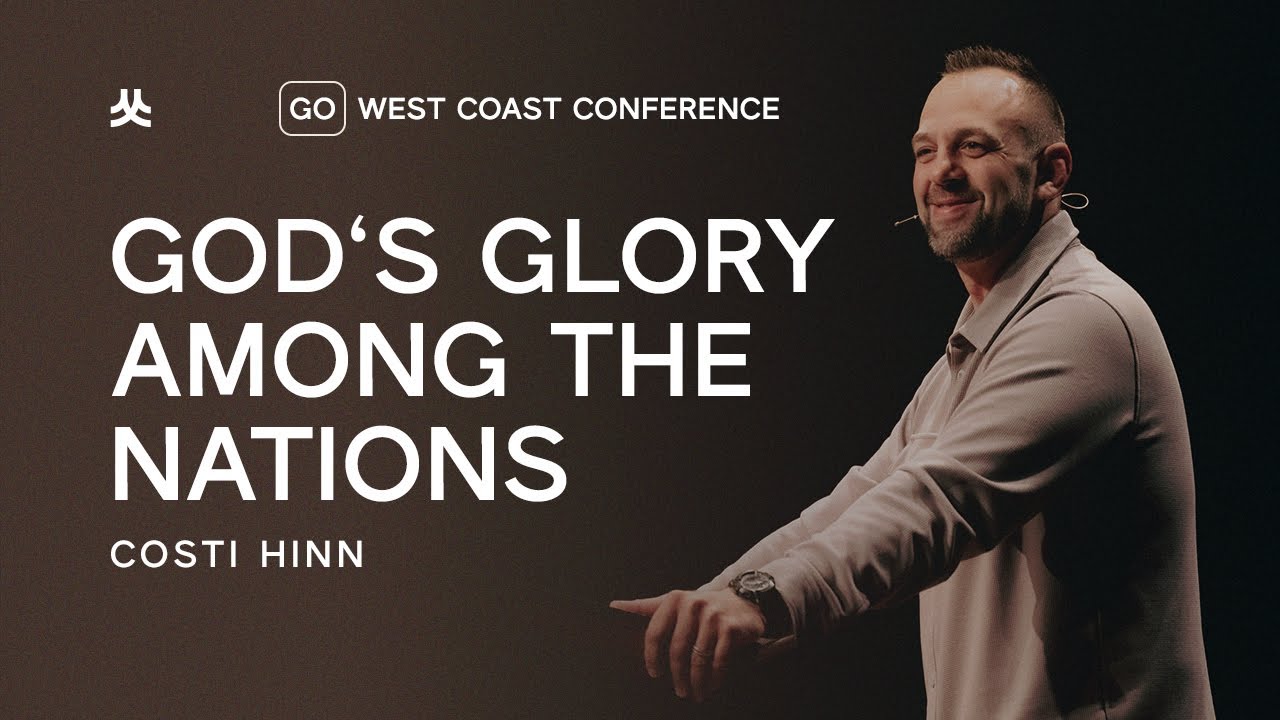 Go: West Coast Conference | Costi Hinn — Why Spread God’s Glory Among the Nations