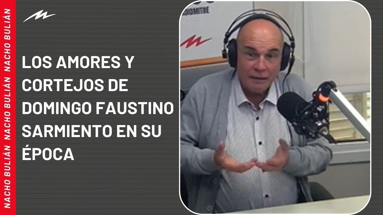 Eduardo Lazzari: los amores y cortejos de Domingo Faustino Sarmiento en su época