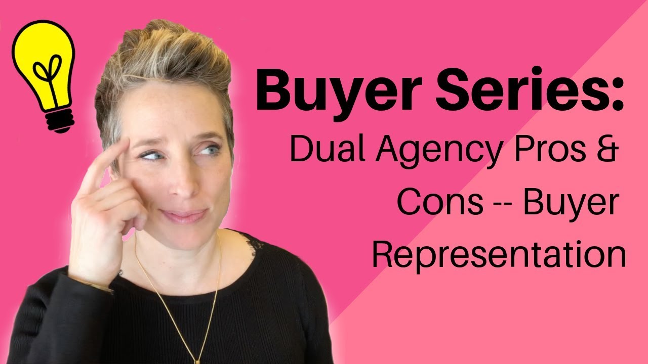 Buyer Series: Dual Agency Pros and Cons -- Buyer Representation