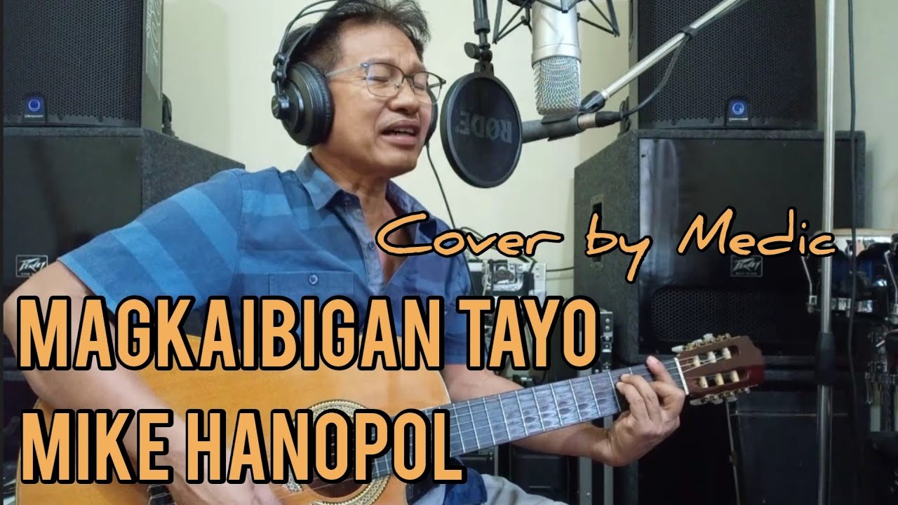 MAGKAIBIGAN TAYO• Medic• MIKE HANOPOL  COVER