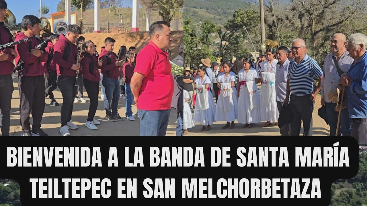 SAN MELCHOR BETAZA DA LA BIENVENIDA A LA BANDA DE SANTA MARIA TILTEPEC MIXE EN SU FIESTA DE CARNAVAL