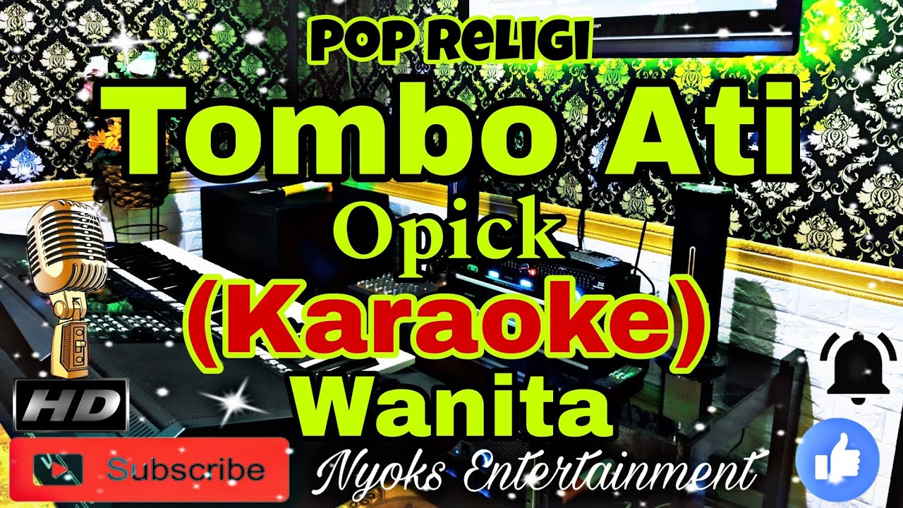 TOMBO ATI - OPICK (Karaoke) Religi || Nada Wanita || CIS=DO