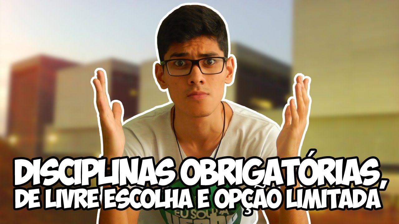 DISCIPLINAS OBRIGATÓRIAS, DE OPÇÃO LIMITADA E DE LIVRE ESCOLHA