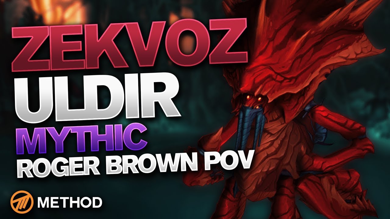 Mythic Zek'voz  - Uldir - Method Rogerbrown POV