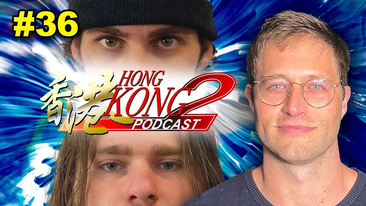Hong Kong 2 Podcast EP 36 - Big Brother (feat. Luke Valentine)