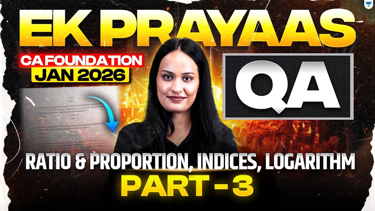 CA Foundation Jan 2026 | Ratio & Proportion, Indices, Logarithm III | Quant | ICAI | Shivani Sharma