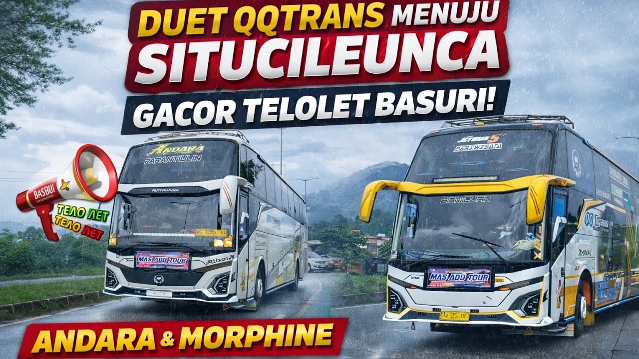 DUET QQTRANS‼️ Andara & Morphine Menuju Situcileunca 🔥 Gacor Telolet Basuri Bikin Merinding!