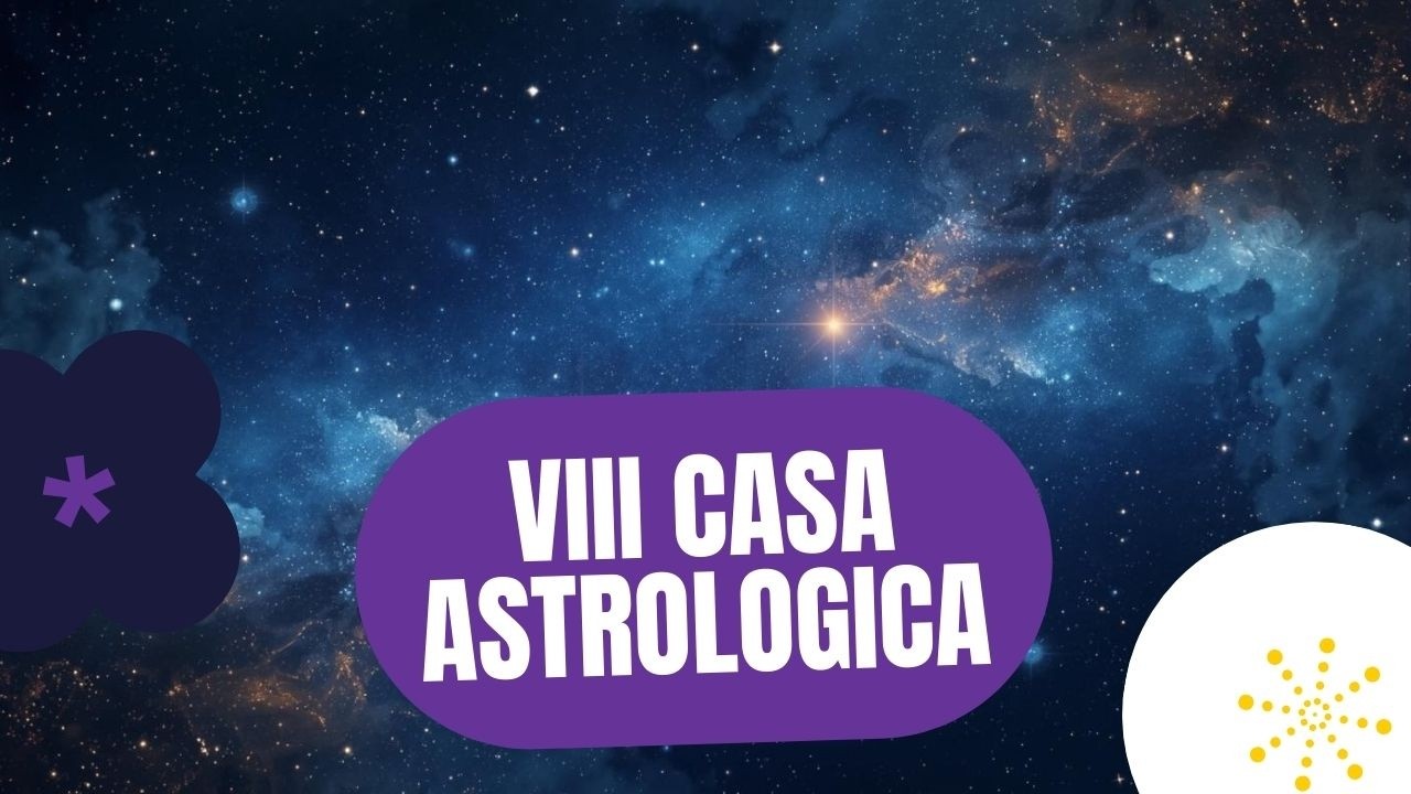 8ª Casa in Astrologia: Crisi, Paura e Trasformazione | Il Governatore dell’Ottava nelle 12 Case