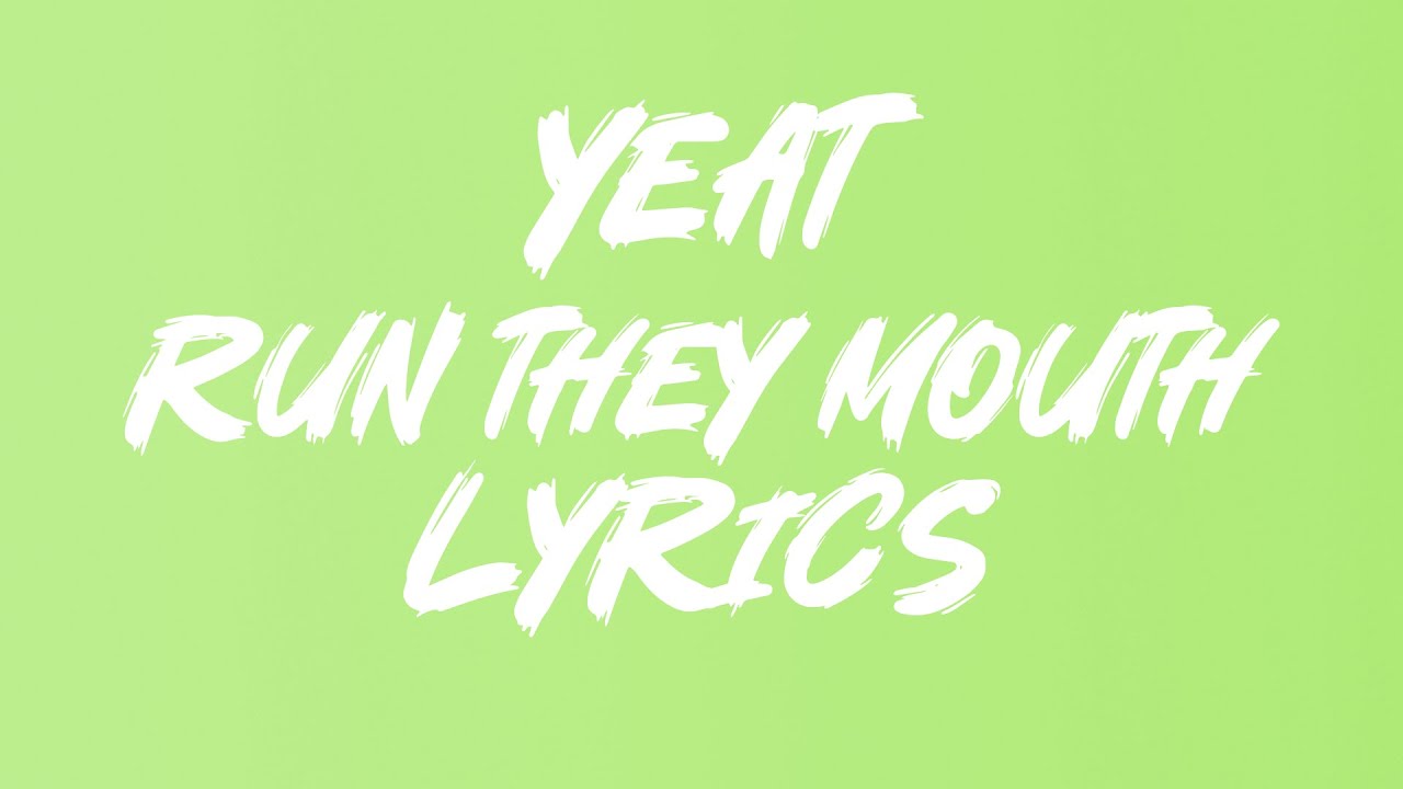 Yeat - Run Thëy Mouth (Lyrics) - 2093