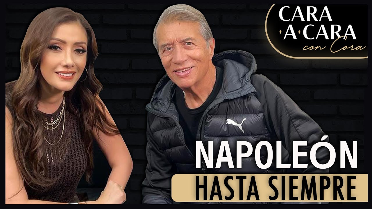 Napoleón - Hasta Siempre | Cara a Cara con Cora Episodio 11