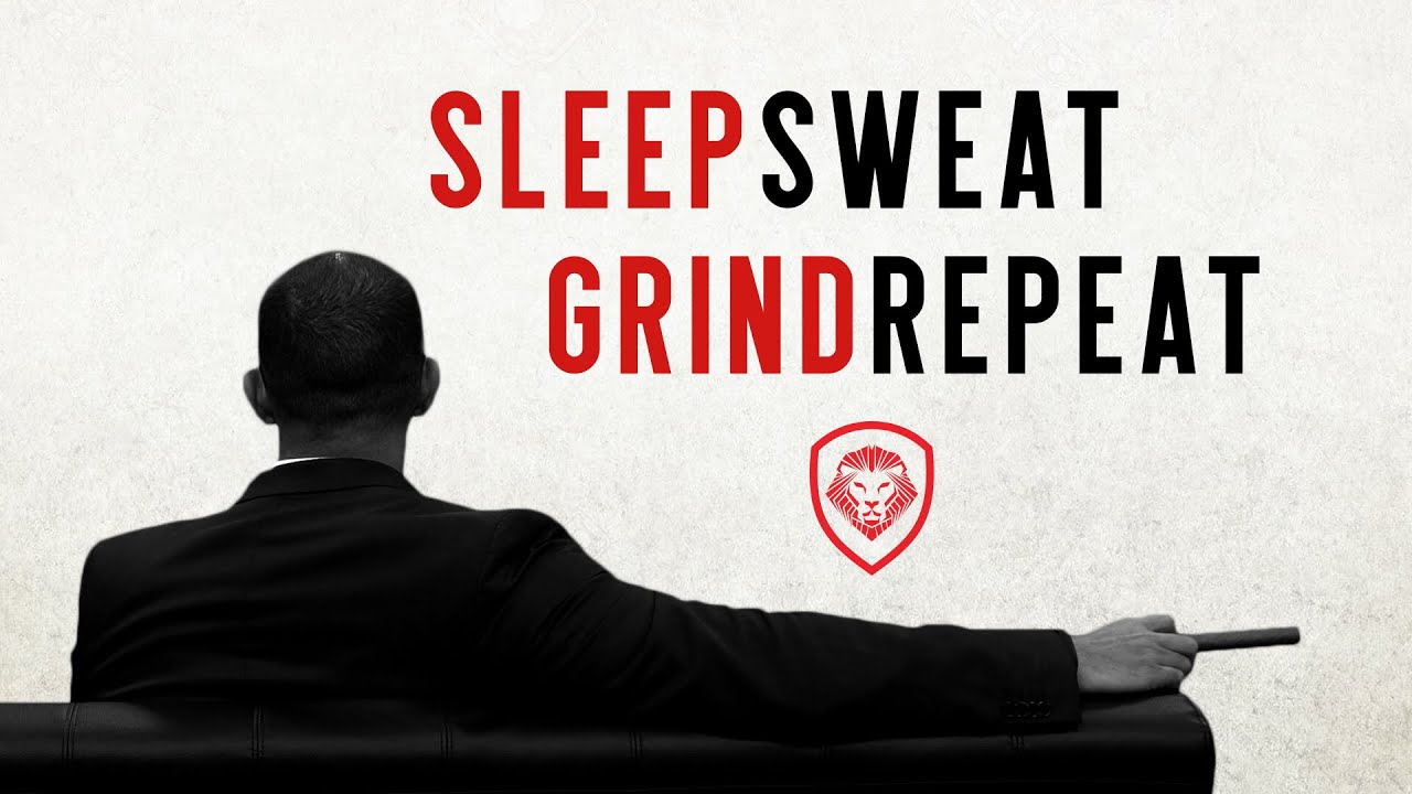 Best Motivational Video 2018 - Sleep Sweat Grind Repeat